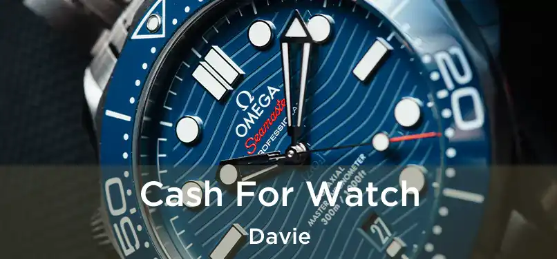  Cash For Watch Davie