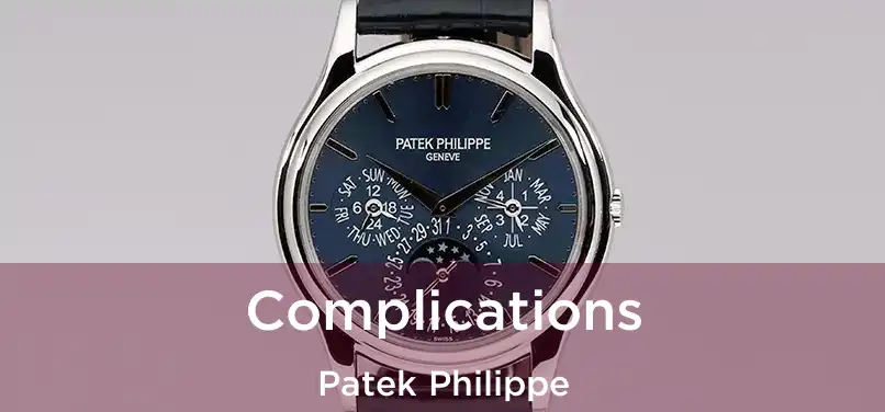  Complications Patek Philippe
