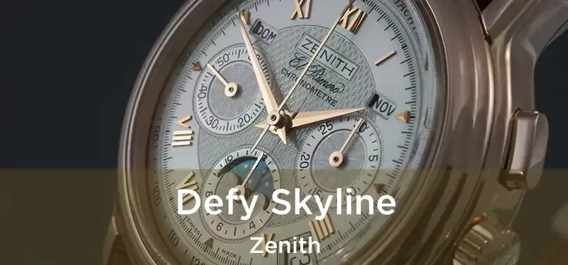  Defy Skyline Zenith