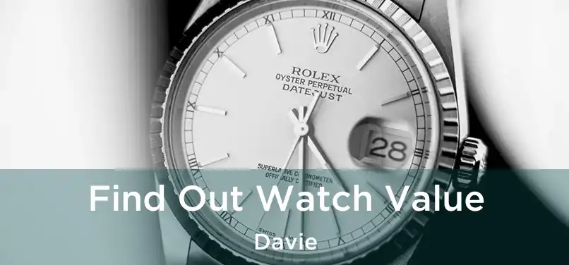  Find Out Watch Value Davie