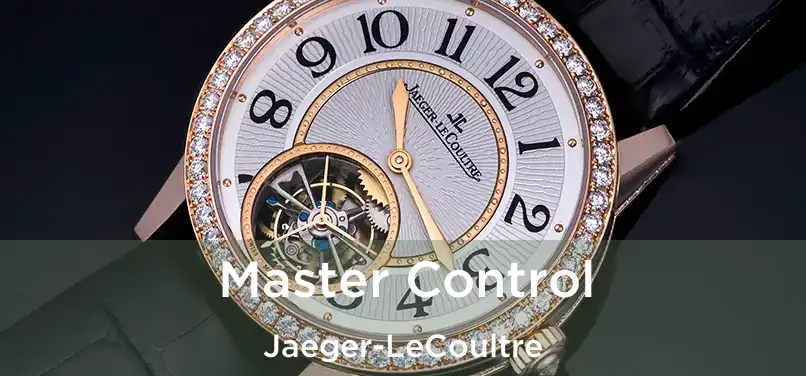  Master Control Jaeger-LeCoultre