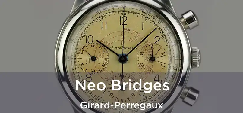  Neo Bridges Girard-Perregaux