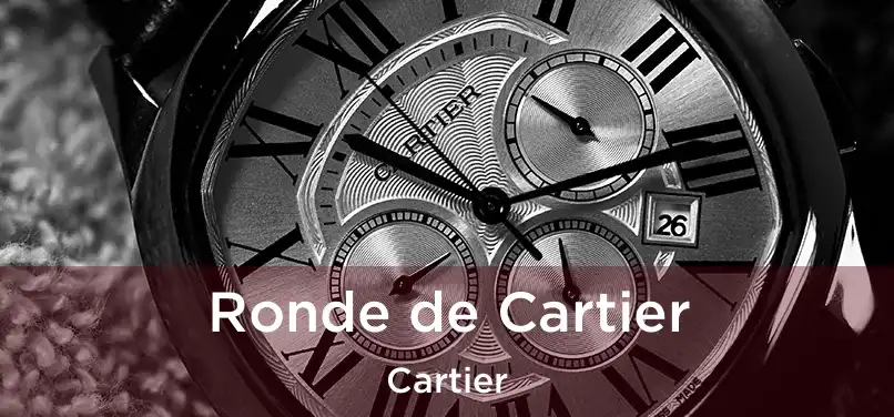  Ronde de Cartier Cartier