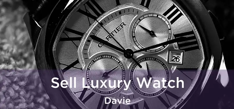 Sell Luxury Watch Davie