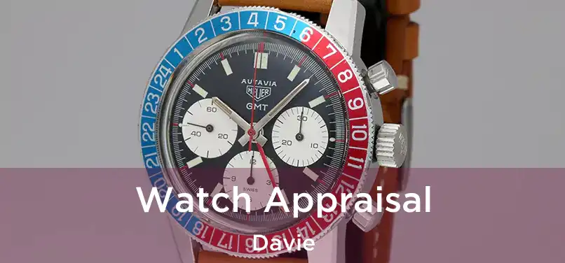  Watch Appraisal Davie