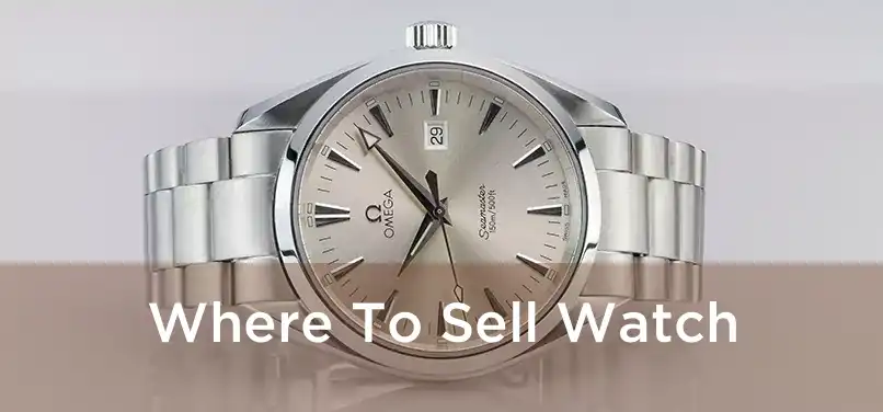  Where To Sell Watch 