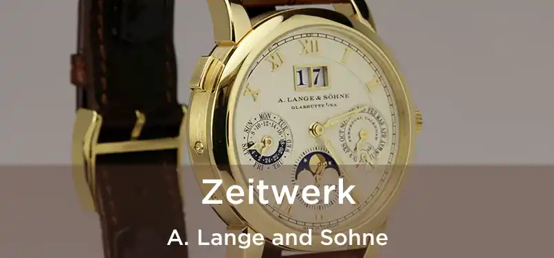  Zeitwerk A. Lange and Sohne